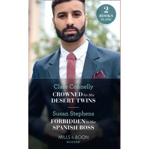 HarperCollins Publishers Crowned For His Desert Twins / Forbidden To Her Spanish Boss : Crowned For His Desert Twins / Forbidden To Her Spanish Boss (The Acostas!)