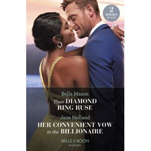 HarperCollins Publishers Their Diamond Ring Ruse / Her Convenient Vow To The Billionaire : Their Diamond Ring Ruse / Her Convenient Vow To The Billionaire