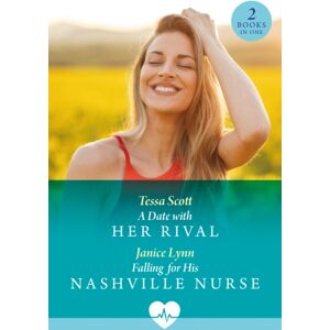HarperCollins Publishers A Date With Her Rival / Falling For His Nashville Nurse : A Date With Her Rival / Falling For His Nashville Nurse