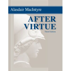 University of Notre Dame Press After Virtue : A Study In Moral Theory, Third Edition