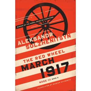 University of Notre Dame Press March 1917 : The Red Wheel, Node Iii, Book 2
