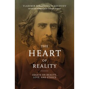 University of Notre Dame Press The Heart Of Reality : Essays On Beauty, Love, And Ethics