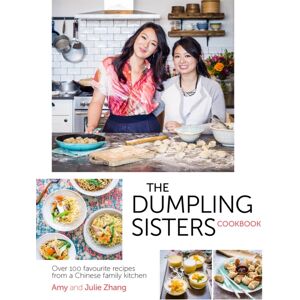 Orion Publishing Co The Dumpling Sisters Cookbook : Over 100 Favourite Recipes From A Chinese Family Kitchen