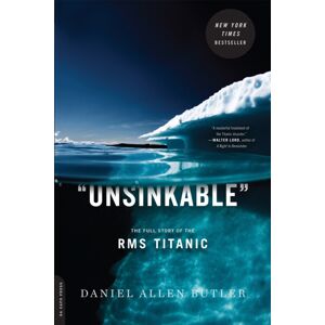 Hachette Books Unsinkable : The Full Story Of The Rms Titanic