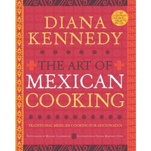 Random House USA Inc The Art Of Mexican Cooking : Traditional Mexican Cooking For Aficionados: A Cookbook