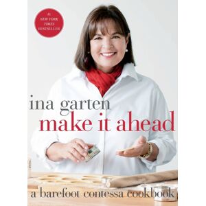 Random House USA Inc Make It Ahead : A Barefoot Contessa Cookbook