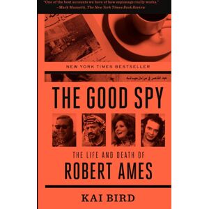 Broadway Books (A Division of Bantam Doubleday Del The Good Spy : The Life And Death Of Robert Ames