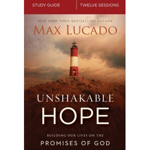 HarperChristian Resources Unshakable Hope Bible Study Guide : Building Our Lives On The Promises Of God