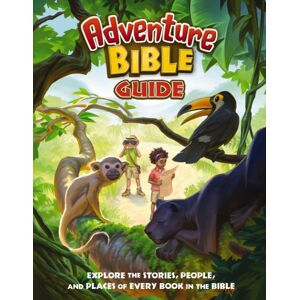 Zondervan Adventure Bible Guide : Explore The Stories, People, And Places Of Every Book In The Bible: An Ideal Companion To The Niv Adventure Bible