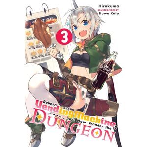 Little, Brown & Company Reborn As A Vending Machine, I Now Wander The Dungeon, Vol. 3 (Light Novel)