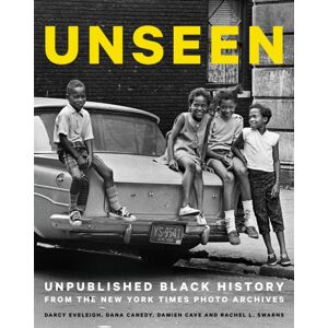 Black Dog & Leventhal Publishers Inc Unseen : Unpublished Black History From The York Times Photo Archives