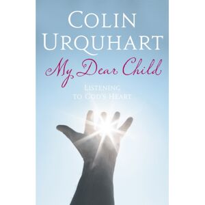 John Murray Press My Dear Child : Listening To God'S Heart
