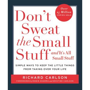 Hodder & Stoughton Don'T Sweat The Small Stuff : Simple Ways To Keep The Little Things From Overtaking Your Life, And Avoid Burnout