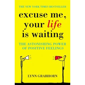 Hodder & Stoughton Excuse Me, Your Life Is Waiting