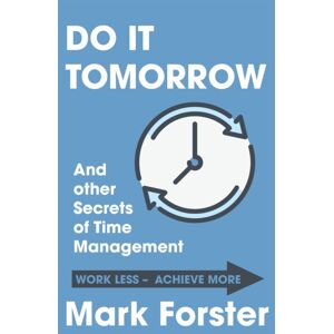 Hodder & Stoughton Do It Tomorrow And Other Secrets Of Time Management