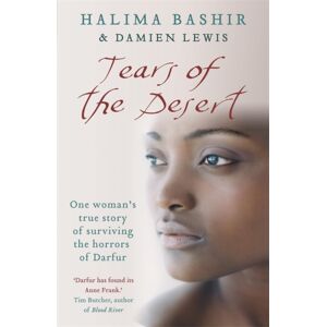 Hodder & Stoughton Tears Of The Desert : One Woman'S True Story Of Surviving The Horrors Of Darfur