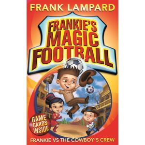 Hachette Children's Group Frankie'S Magic Football: Frankie Vs The Cowboy'S Crew : Book 3
