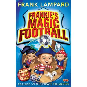 Hachette Children's Group Frankie'S Magic Football: Frankie Vs The Pirate Pillagers : Book 1