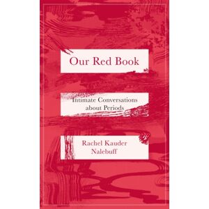 Little, Brown Book Group Our Red Book : Intimate Conversations About Periods
