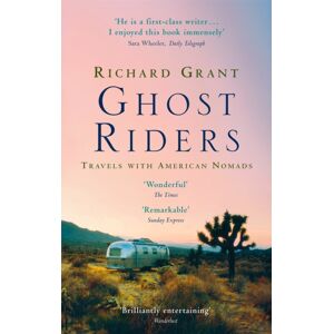Little, Brown Book Group Ghost Riders : Travels With American Nomads