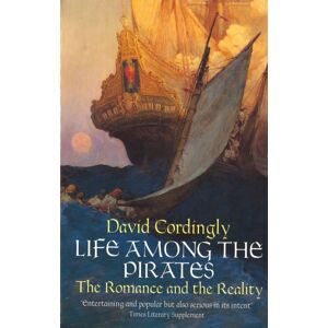 Little, Brown Book Group Life Among The Pirates : The Romance And The Reality