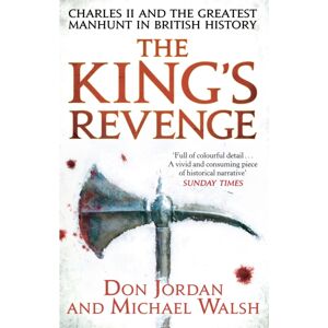 Little, Brown Book Group The King'S Revenge : Charles Ii And The Greatest Manhunt In British History