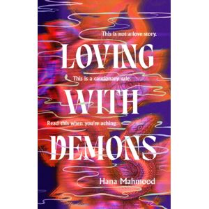 John Murray Press Loving With Demons : Introducing Your Obsession. A Totally Addictive, Pulse-Pounding And Heart-Stopping Page-Turner