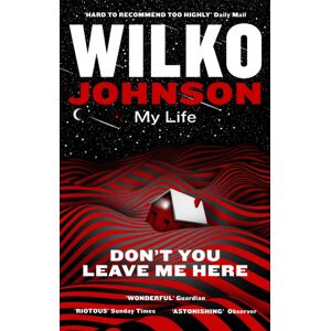 Little, Brown Book Group Don'T You Leave Me Here : My Life