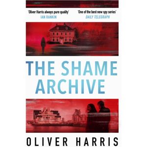 Little, Brown Book Group The Shame Archive : 'Puts Him Firmly In The Mick Herron Class' Daily Telegraph