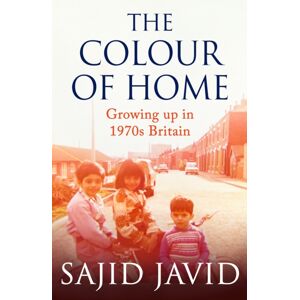 Little, Brown Book Group The Colour Of Home : Growing Up In 1970s Britain