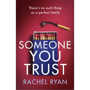 Little, Brown Book Group Someone You Trust : A Gripping, Emotional Thriller With A Jaw-Dropping Twist