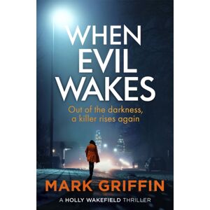 Little, Brown Book Group When Evil Wakes : The Serial Killer Thriller That Will Have You Gripped