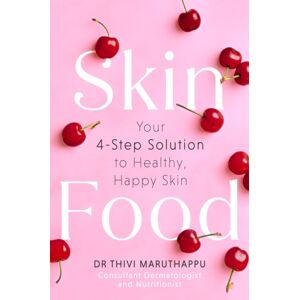 Little, Brown Book Group Skinfood : Your 4-Step Solution To Healthy, Happy Skin