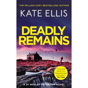 Little, Brown Book Group Deadly Remains : The Gripping Mystery In The Di Wesley Peterson Crime Series