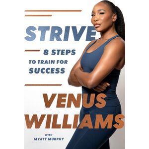 Little, Brown Book Group Strive : 8 Steps To Train For Success