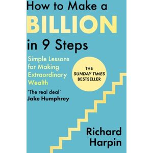 Little, Brown Book Group How To Make A Billion In Nine Steps : Instant Sunday Times seller