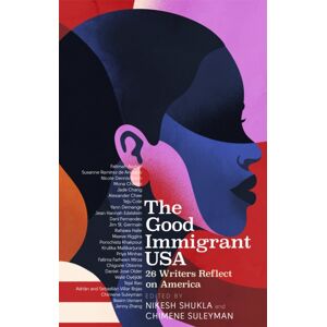 John Murray Press The Good Immigrant Usa : 26 Writers On America, Immigration And Home