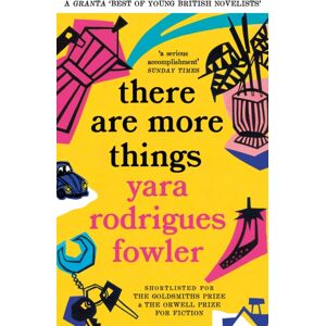 Little, Brown Book Group There Are More Things : Shortlisted For The Goldsmiths Prize And Orwell Prize For Fiction