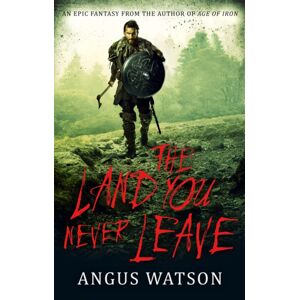 Little, Brown Book Group The Land You Never Leave : Book 2 Of The West Of West Trilogy