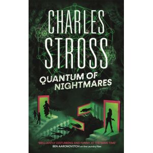 Little, Brown Book Group Quantum Of Nightmares : Book 2 Of The Management, A Series Set In The World Of The Laundry Files
