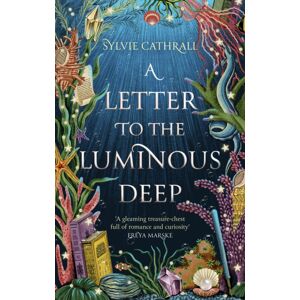 Little, Brown Book Group A Letter To The Luminous Deep : The Perfect Cosy Magical Academia Read!