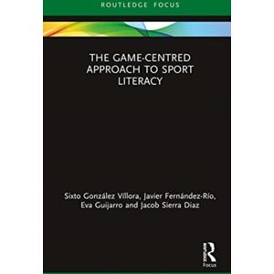 Taylor & Francis Ltd The Game-Centred Approach To Sport Literacy