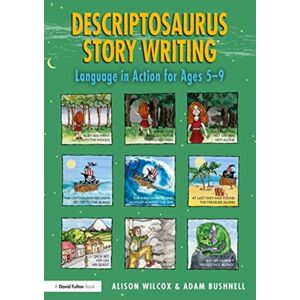 Taylor & Francis Ltd Descriptosaurus Story Writing : Language In Action For Ages 5–9