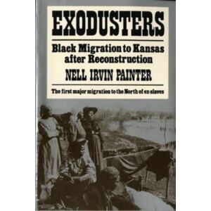 WW Norton & Co Exodusters : Black Migration To Kansas After Reconstruction