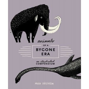 Random House USA Inc Animals Of A Bygone Era : An Illustrated Compendium