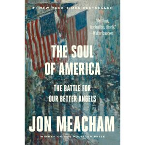 Random House USA Inc The Soul Of America : The Battle For Our Better Angels