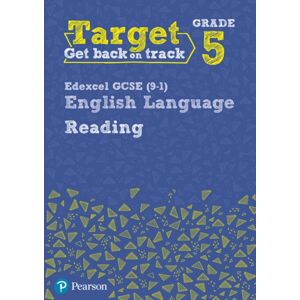 Pearson Education Limited Target Grade 5 Reading Edexcel Gcse (9-1) English Language Workbook : Target Grade 5 Reading Edexcel Gcse (9-1) English Language Workbook