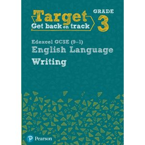 Pearson Education Limited Target Grade 3 Writing Edexcel Gcse (9-1) English Language Workbook : Target Grade 3 Writing Edexcel Gcse (9-1) English Language Workbook