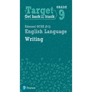 Pearson Education Limited Target Grade 9 Writing Edexcel Gcse (9-1) English Language Workbook : Target Grade 9 Writing Edexcel Gcse (9-1) English Language Workbook