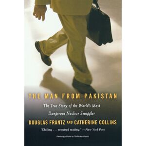 Little, Brown & Company The Man From Pakistan : The True Story Of The World'S Most Dangerous Nuclear Smuggler